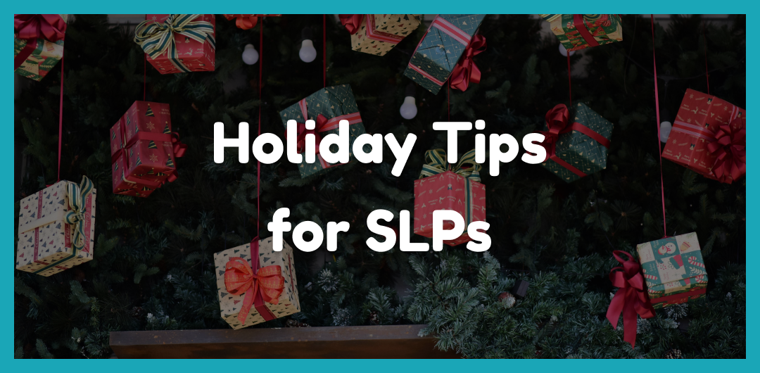 Ultimate Holiday Speech Therapy Strategies for SLPs